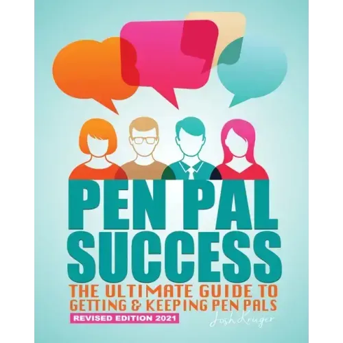 Pen Pal Success: The Ultimate Guide to Getting & Keeping Pen Pals