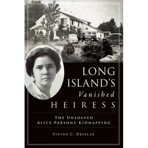 Long Island's Vanished Heiress: The Unsolved Alice Parsons Kidnapping