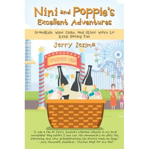 Nini and Poppie's Excellent Adventures: Grandkids, Wine Clubs, and Other Ways to Keep Having Fun