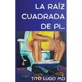 La Raíz Cuadrada de Pi...