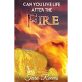 Can YOU LIVE LIFE AFTER THE FIRE: Can YOU LIVE LIFE AFTER LIFE