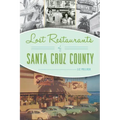Lost Restaurants of Santa Cruz County