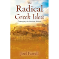 The Radical Greek Idea: Democracy in Ancient Athens