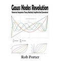 Gauss Nodes Revolution: Numerical Integration Theory Radically Simplified And Generalised
