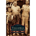 Talladega: Pathways to the Past