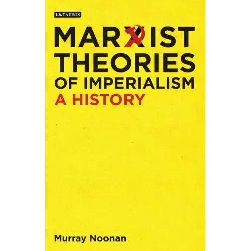 Marxist Theories of Imperialism: A History
