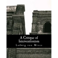 A Critique of Interventionism (Large Print Edition)