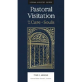 Pastoral Visitation: For the Care of Souls