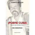 ¡POBRE CUBA (frase de Jorge Luis Borges al autor?. MIS MEMORIAS: ¡POBRE CUBA (frase de Jorge Luis Borges al autor?. MIS MEMORIAS