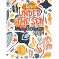 Life Under the Sea: Amazing Ocean Animals Activity Book for Kids Ocean Animals Sea Creatures Fish Big Coloring Books for Toddlers, Kid, Ba