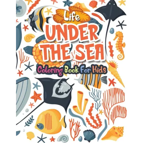 Life Under the Sea: Amazing Ocean Animals Activity Book for Kids Ocean Animals Sea Creatures Fish Big Coloring Books for Toddlers, Kid, Ba