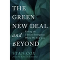 The Green New Deal and Beyond: Ending the Climate Emergency While We Still Can