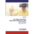 3D Object Detection Algorithms Based on Lidar and Camera