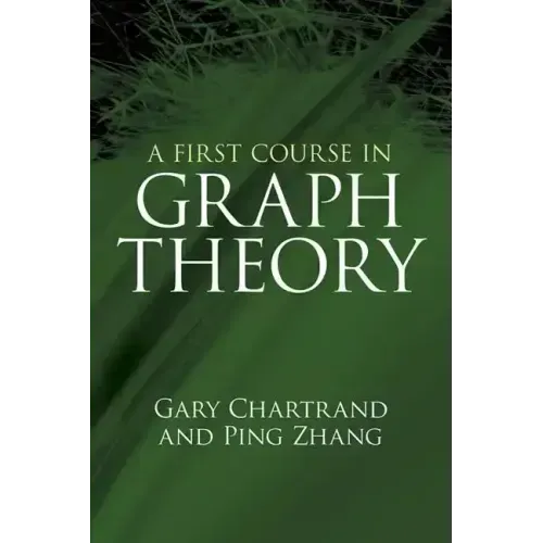 A First Course in Graph Theory