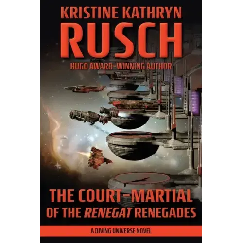 The Court-Martial of the Renegat Renegades: A Diving Universe Novel