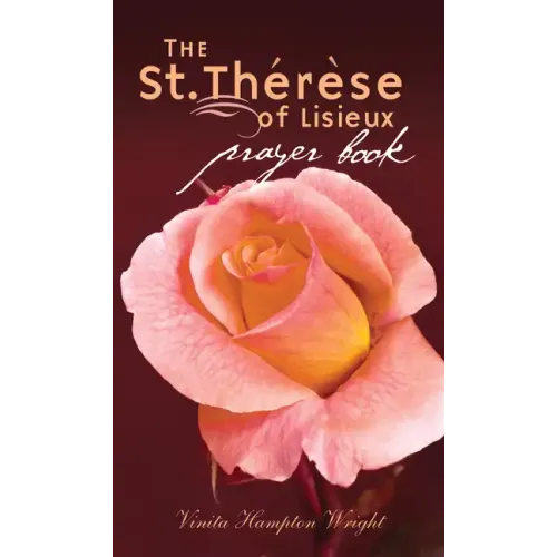 The St. Therese of Lisieux Prayer Book