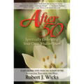 After 50: Spiritually Embracing Your Own Wisdom Years