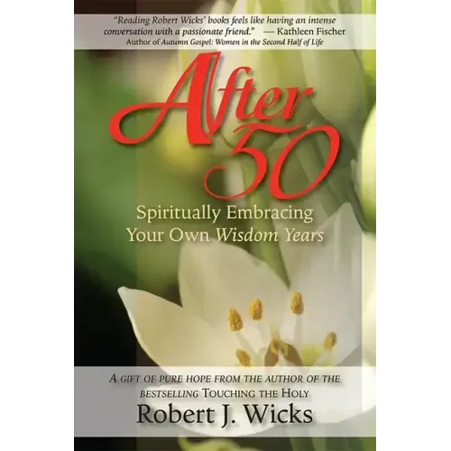 After 50: Spiritually Embracing Your Own Wisdom Years
