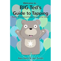 BIG Ted's Guide to Tapping: Positive EFT Emotional Freedom Techniques for Children