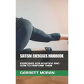 Siatism Exercises Handbook: Exercises for Sciatica and How to Perform Them