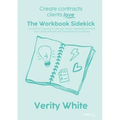 Create Contracts Clients Love - The Workbook Sidekick: A practical resource to help you design readable contracts your clients will love with fast (an