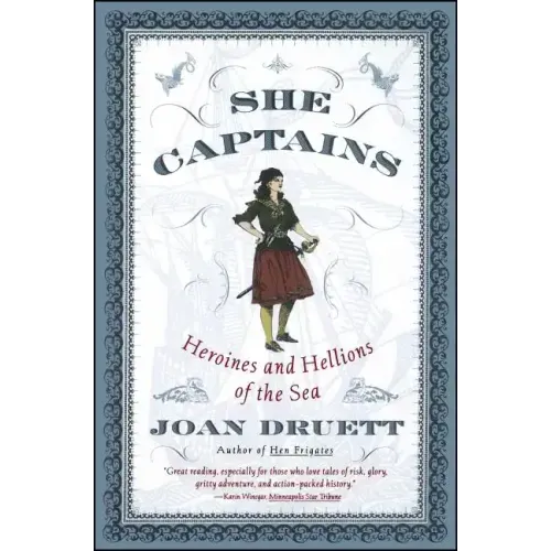 She Captains: Heroines and Hellions of the Sea