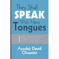 They Shall Speak With New Tongues