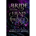 Bride to the Fiend Prince: A Dark Rulers Romance