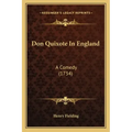 Don Quixote In England: A Comedy (1734)