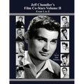 Jeff Chandler's Film Co-Stars Volume II From L to Z
