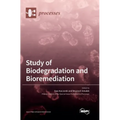 Study of Biodegradation and Bioremediation