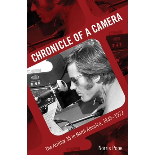 Chronicle of a Camera: The Arriflex 35 in North America, 1945-1972