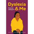 Dyslexia and Me: How to Survive and Thrive If You're Neurodivergent
