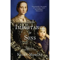 The Importance of Sons: Chronicles of the House of Valois