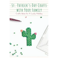 St. Patrick's Day Crafts With Your Family: Crafts Ideas for A Lucky Holiday: Celebrate St. Patrick's Day with These Easy Craft Ideas