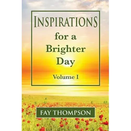 Inspirations for a Brighter Day Volume I