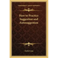 How to Practice Suggestion and Autosuggestion