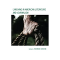 Lynching in American Literature and Journalism