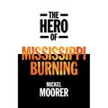 The Hero of Mississippi Burning