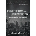 Destitution Intensified: Germany after World War II