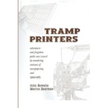 Tramp Printers: Adventures and Forgotten Paths Once Traced by Wandering Artisans of Newspapering and Typography
