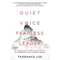 Quiet Voice Fearless Leader - 10 Principles For Introverts To Awaken The Leader Inside
