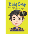 Books for Kids 9-12: BODY SWAP - Book 2: I'm a Kid! Get Me Out of Here!!! (A very funny book for boys and girls)