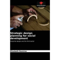 Strategic design planning for social development