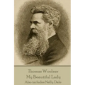 Thomas Woolner - My Beautiful Lady: Also includes Nelly Dale