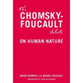The Chomsky-Foucault Debate: On Human Nature