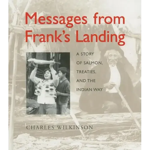Messages from Frank's Landing: A Story of Salmon, Treaties, and the Indian Way