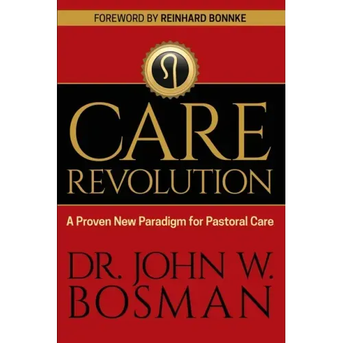 The Care Revolution: A Proven New Paradigm for Pastoral Care