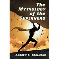 The Mythology of the Superhero