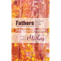 Fathers: The Heart of the Father, the Cry of the Sons Mothers: Battle for Birth